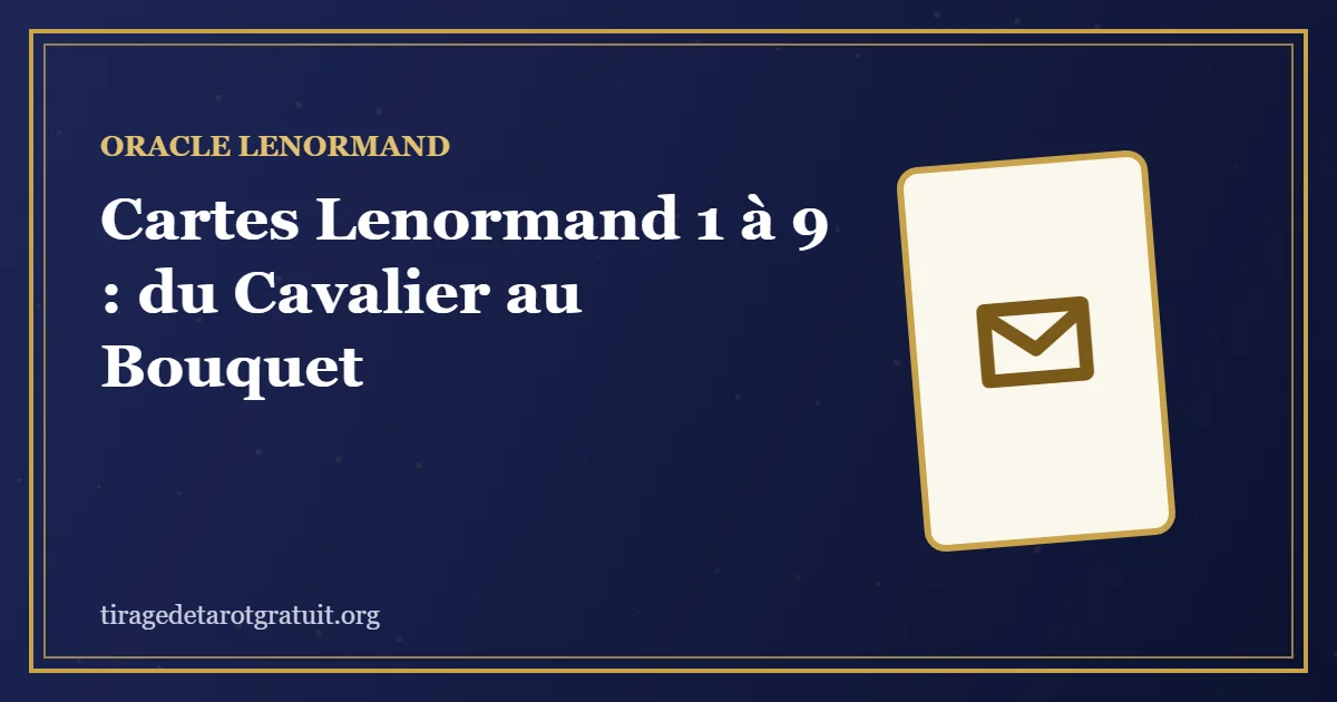 Cartes Lenormand 1 à 9 : du Cavalier au Bouquet